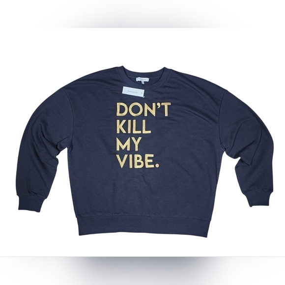 Francesca's Collections Sweaters - Francesca's Collection Don't Kill My Vibe Crewneck Sweatshirt NWT